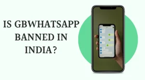 is gbwhatsapp banned india